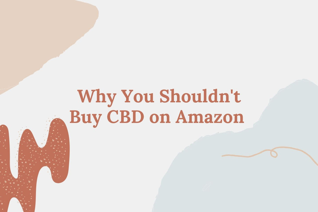 Why to Buy CBD Direct and Not On Amazon