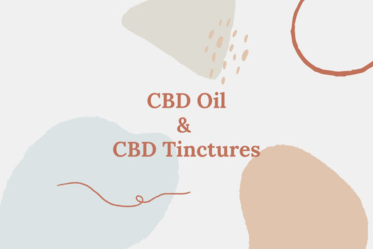 CBD Oil & CBD Tinctures - What's The Difference?