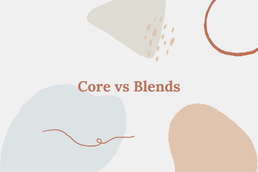 Core vs Blends in CBD