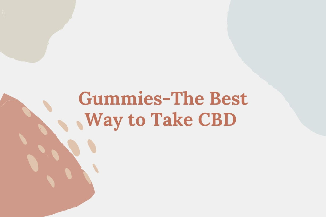Gummies-The Best Way to Take CBD - title text on pale abstract background