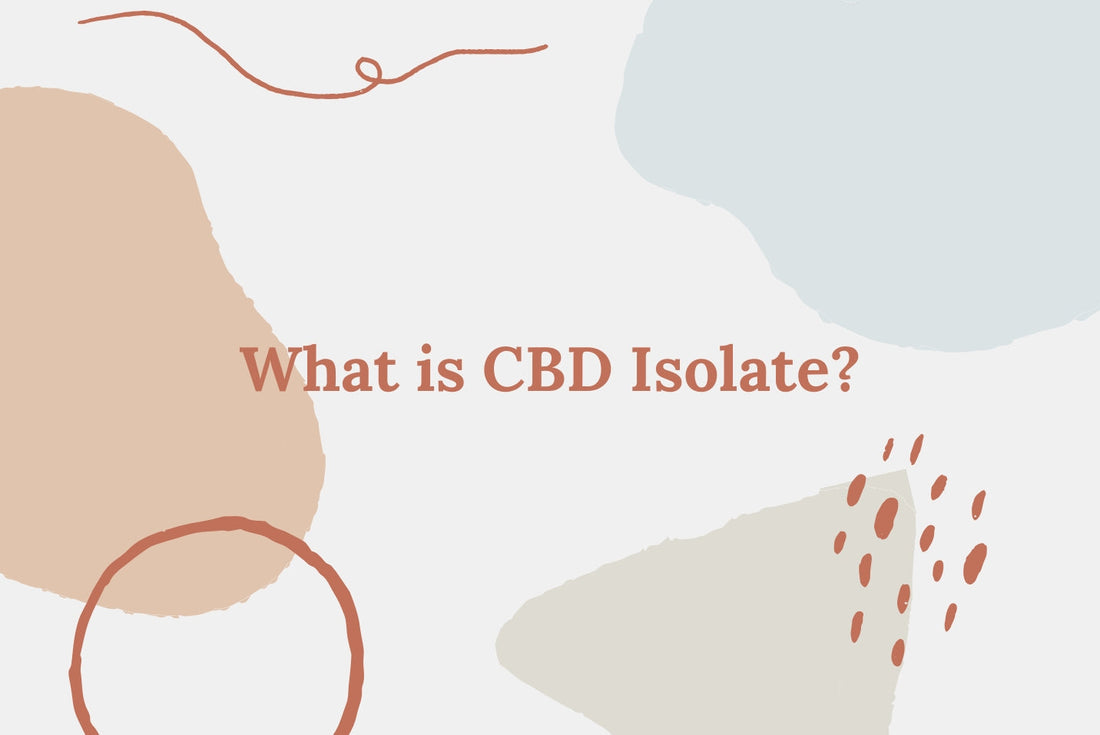 What is CBD Isolate & How Will It Affect Me?